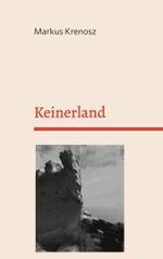 Keinerland Cover des Buches Keinerland (ISBN: 9783759787095)