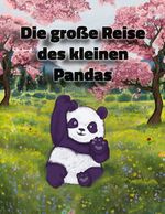 Die große Reise des kleinen Pandas Cover des Buches Die große Reise des kleinen Pandas (ISBN: 9783759795892)