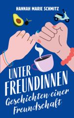 Unter Freundinnen Cover des Buches Unter Freundinnen (ISBN: 9783759798275)