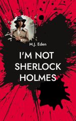 I'm not Sherlock Holmes Cover des Buches I'm not Sherlock Holmes (ISBN: 9783759799791)
