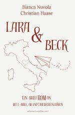Lara & Beck – Ein BriefROMan Cover des Buches Lara & Beck – Ein BriefROMan (ISBN: 9783759801586)