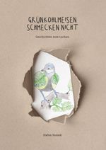 Grünkohlmeisen schmecken nicht Cover des Buches Grünkohlmeisen schmecken nicht (ISBN: 9783759801791)
