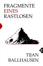 Fragmente eines Rastlosen Cover des Buches Fragmente eines Rastlosen (ISBN: 9783759801944)
