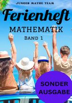 Mathematik Ferienhefte für liebe Kinder - AHS / NMS - Nach der 2. Klasse Ferienheft Mathematik 2. Klasse MS/AHS - Zur Vorbereitung auf die 3. Klasse MS/AHS - Ferienheft mit eingelegten Lösungen SONDERAUSGABE NOTIZBUCH Cover des Buches Mathematik Ferienhefte für liebe Kinder - AHS / NMS - Nach der 2. Klasse Ferienheft Mathematik 2. Klasse MS/AHS - Zur Vorbereitung auf die 3. Klasse MS/AHS - Ferienheft mit eingelegten Lösungen SONDERAUSGABE NOTIZBUCH (ISBN: 9783759803689)