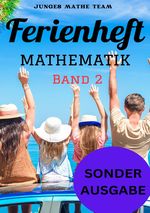 Mathematik Ferienhefte für liebe Kinder - AHS / NMS - Nach der 2. Klasse Ferienheft Mathematik 2. Klasse MS/AHS - Zur Vorbereitung auf die 3. Klasse MS/AHS - Ferienheft mit eingelegten Lösungen BAND 2 Cover des Buches Mathematik Ferienhefte für liebe Kinder - AHS / NMS - Nach der 2. Klasse Ferienheft Mathematik 2. Klasse MS/AHS - Zur Vorbereitung auf die 3. Klasse MS/AHS - Ferienheft mit eingelegten Lösungen BAND 2 (ISBN: 9783759803719)