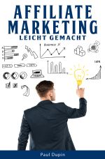 Affiliate-Marketing leicht gemacht Cover des Buches Affiliate-Marketing leicht gemacht (ISBN: 9783759803948)