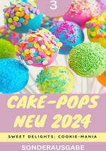 Cake-Pops NEU 2024: Sweet Delights: Cookie-Mania: Teil 3 - Young Hot Kitchen Team - SONDERASUGABE Cover des Buches Cake-Pops NEU 2024: Sweet Delights: Cookie-Mania: Teil 3 - Young Hot Kitchen Team - SONDERASUGABE (ISBN: 9783759804181)