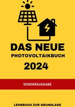 Das NEUE Photovoltaikbuch 2024: LEHRBUCH ZUR GRUNDLAGE: KEINE MEHRWERTSTEUER UND VIELE FÖRDERUNGEN Übersicht Förderungen AT Übersicht Förderungen DE Übersicht Förderung Wärmepumpe -SONDERAUSGABE INFO BAUTAGEBUCH Cover des Buches Das NEUE Photovoltaikbuch 2024: LEHRBUCH ZUR GRUNDLAGE: KEINE MEHRWERTSTEUER UND VIELE FÖRDERUNGEN Übersicht Förderungen AT Übersicht Förderungen DE Übersicht Förderung Wärmepumpe -SONDERAUSGABE INFO BAUTAGEBUCH (ISBN: 9783759804297)