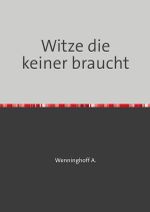 Witze die keiner braucht Cover des Buches Witze die keiner braucht (ISBN: 9783759804983)
