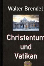 Christentum und Vatikan Cover des Buches Christentum und Vatikan (ISBN: 9783759806123)