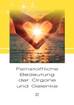 Feinstoffliche Bedeutung der Organe und Gelenke Cover des Buches Feinstoffliche Bedeutung der Organe und Gelenke (ISBN: 9783759806253)