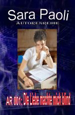 AUTORENREIHE / Autorenreihe 001: Die Liebe machte mich blind Cover des Buches AUTORENREIHE / Autorenreihe 001: Die Liebe machte mich blind (ISBN: 9783759807090)