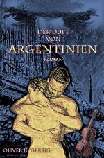 Der Duft von Argentinien Cover des Buches Der Duft von Argentinien (ISBN: 9783759807700)