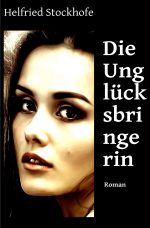 Die Unglücksbringerin Cover des Buches Die Unglücksbringerin (ISBN: 9783759808424)