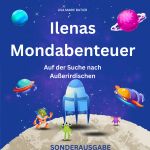 Ilenas Mondabenteuer - Das Geheimnis des Mondsteines Cover des Buches Ilenas Mondabenteuer - Das Geheimnis des Mondsteines (ISBN: 9783759809124)