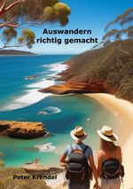 Auswandern richtig gemacht Cover des Buches Auswandern richtig gemacht (ISBN: 9783759809179)