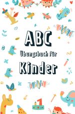 ABC Entdecker: Spielerisch das Alphabet lernen Cover des Buches ABC Entdecker: Spielerisch das Alphabet lernen (ISBN: 9783759809186)