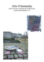 Arts 4 humanity / Arts 4 humanity Kunst AG des Libertären & Solidarischen Lebensmittelkollektiv e.V. Cover des Buches Arts 4 humanity / Arts 4 humanity Kunst AG des Libertären & Solidarischen Lebensmittelkollektiv e.V. (ISBN: 9783759809315)