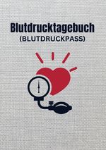 Blutdrucktagebuch Cover des Buches Blutdrucktagebuch (ISBN: 9783759809926)