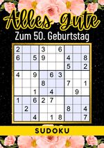 50 Geburtstag Geschenk | Alles Gute zum 50. Geburtstag - Sudoku Cover des Buches 50 Geburtstag Geschenk | Alles Gute zum 50. Geburtstag - Sudoku (ISBN: 9783759810557)