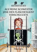 Meine Schwester Jane und ich / Als meine Schwester Jane den Flaschengeist verschluckte Cover des Buches Meine Schwester Jane und ich / Als meine Schwester Jane den Flaschengeist verschluckte (ISBN: 9783759812049)