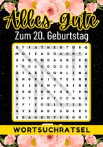 20 Geburtstag Geschenk | Alles Gute zum 20. Geburtstag - Wortsuchrätsel Cover des Buches 20 Geburtstag Geschenk | Alles Gute zum 20. Geburtstag - Wortsuchrätsel (ISBN: 9783759813008)
