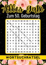 50 Geburtstag Geschenk | Alles Gute zum 50. Geburtstag - Wortsuchrätsel Cover des Buches 50 Geburtstag Geschenk | Alles Gute zum 50. Geburtstag - Wortsuchrätsel (ISBN: 9783759813046)