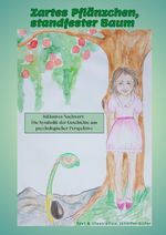 Zartes Pflänzchen, standfester Baum Cover des Buches Zartes Pflänzchen, standfester Baum (ISBN: 9783759813367)