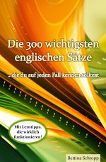 Die 300 wichtigsten englischen Sätze, die du auf jeden Fall kennen solltest Cover des Buches Die 300 wichtigsten englischen Sätze, die du auf jeden Fall kennen solltest (ISBN: 9783759816092)