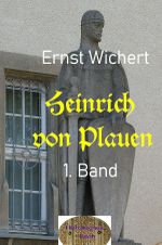 Heinrich von Plauen, 1. Band Cover des Buches Heinrich von Plauen, 1. Band (ISBN: 9783759818904)