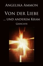 Von der Liebe ... und anderem Kram Cover des Buches Von der Liebe ... und anderem Kram (ISBN: 9783759820266)