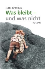 Was bleibt - und was nicht Cover des Buches Was bleibt - und was nicht (ISBN: 9783759822185)