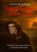 Total Fatal Cover des Buches Total Fatal (ISBN: 9783759824523)