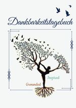 Dankbarkeitstagebuch Cover des Buches Dankbarkeitstagebuch (ISBN: 9783759829658)