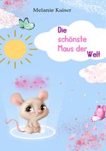 Die schönste Maus der Welt Cover des Buches Die schönste Maus der Welt (ISBN: 9783759829689)
