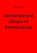 Demokratie und Diktatur im Kommunismus Cover des Buches Demokratie und Diktatur im Kommunismus (ISBN: 9783759829757)