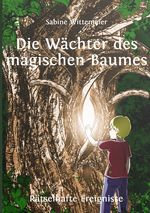 Die Wächter des magischen Baumes Cover des Buches Die Wächter des magischen Baumes (ISBN: 9783759830593)