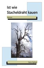 Ist wie Stacheldraht kauen Cover des Buches Ist wie Stacheldraht kauen (ISBN: 9783759832238)