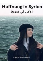 Hoffnung in Syrien /الأمل في سوريا Cover des Buches Hoffnung in Syrien /الأمل في سوريا (ISBN: 9783759832344)