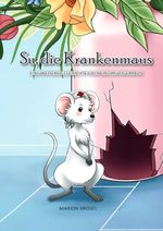 Su, Geschichten über eine mutige Maus / Su, die Krankenmaus Cover des Buches Su, Geschichten über eine mutige Maus / Su, die Krankenmaus (ISBN: 9783759833563)
