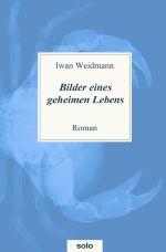 Bilder eines geheimen Lebens Cover des Buches Bilder eines geheimen Lebens (ISBN: 9783759836175)