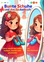 Bunte Schuhe und das Zauberbuch Cover des Buches Bunte Schuhe und das Zauberbuch (ISBN: 9783759838728)