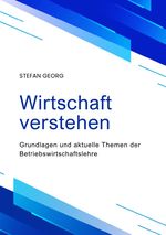 Wirtschaft verstehen Cover des Buches Wirtschaft verstehen (ISBN: 9783759838896)