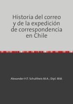Historia del correo y de la expedición de correspondencia en Chile Cover des Buches Historia del correo y de la expedición de correspondencia en Chile (ISBN: 9783759839848)
