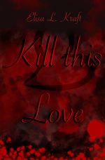 Kill this Love Cover des Buches Kill this Love (ISBN: 9783759843470)