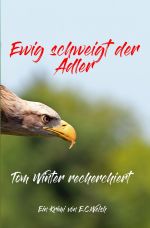 Ewig schweigt der Adler Cover des Buches Ewig schweigt der Adler (ISBN: 9783759844514)