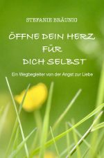 Öffne dein Herz für dich selbst Cover des Buches Öffne dein Herz für dich selbst (ISBN: 9783759845177)