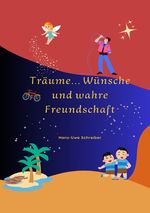 Träume... Wünsche und wahre Freundschaft Cover des Buches Träume... Wünsche und wahre Freundschaft (ISBN: 9783759845344)