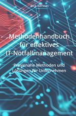 Methodenhandbuch für effektives IT-Notfallmanagement Cover des Buches Methodenhandbuch für effektives IT-Notfallmanagement (ISBN: 9783759845597)