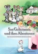 Su, Geschichten über eine mutige Maus / Sus Geheimnis und ihre Abenteuer Cover des Buches Su, Geschichten über eine mutige Maus / Sus Geheimnis und ihre Abenteuer (ISBN: 9783759845627)